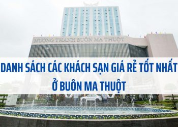 Khách Sạn Tốt Nhất Buôn Ma Thuột