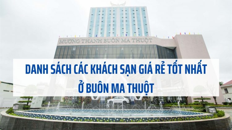 Khách Sạn Tốt Nhất Buôn Ma Thuột